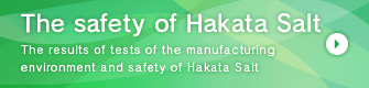 The safety of Hakata Salt